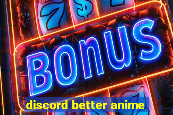 discord better anime